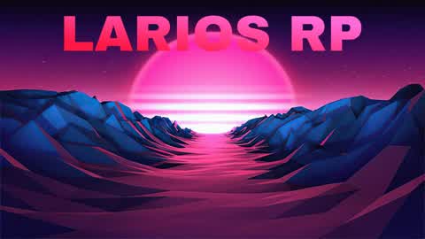 - LARIOS RP S2 🌇 -