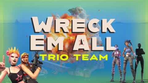 Wreck Em All - Trio Team - Zero Build