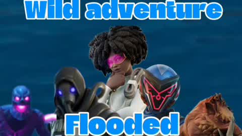 Wild adventure: Flooded