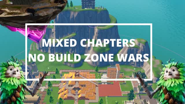 Mixed Chapters No Build Zone Wars