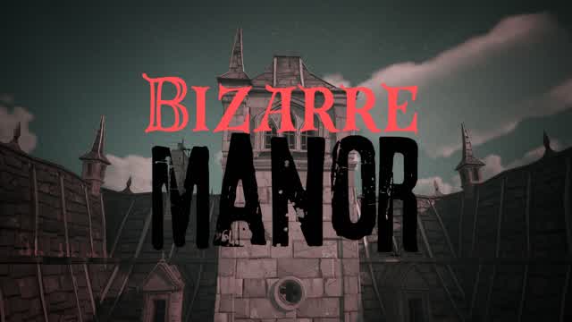 Bizarre Manor