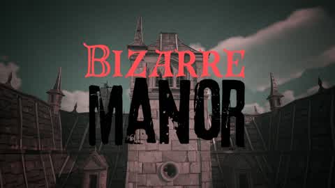 Bizarre Manor