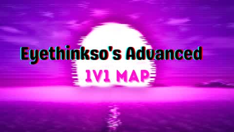 Eyethinkso's Advanced 1v1 Map