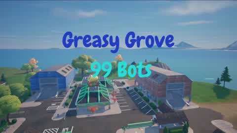 Greasy Grove 99 Bots