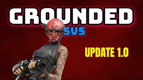 Grounded: 5v5