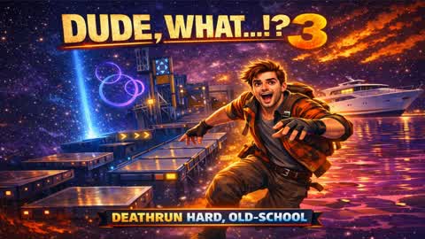 Dude, What...!? 3