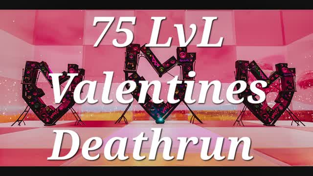 75 LvL Valentines Deathrun