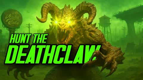 HUNT THE DEATHCLAW [Fallout]