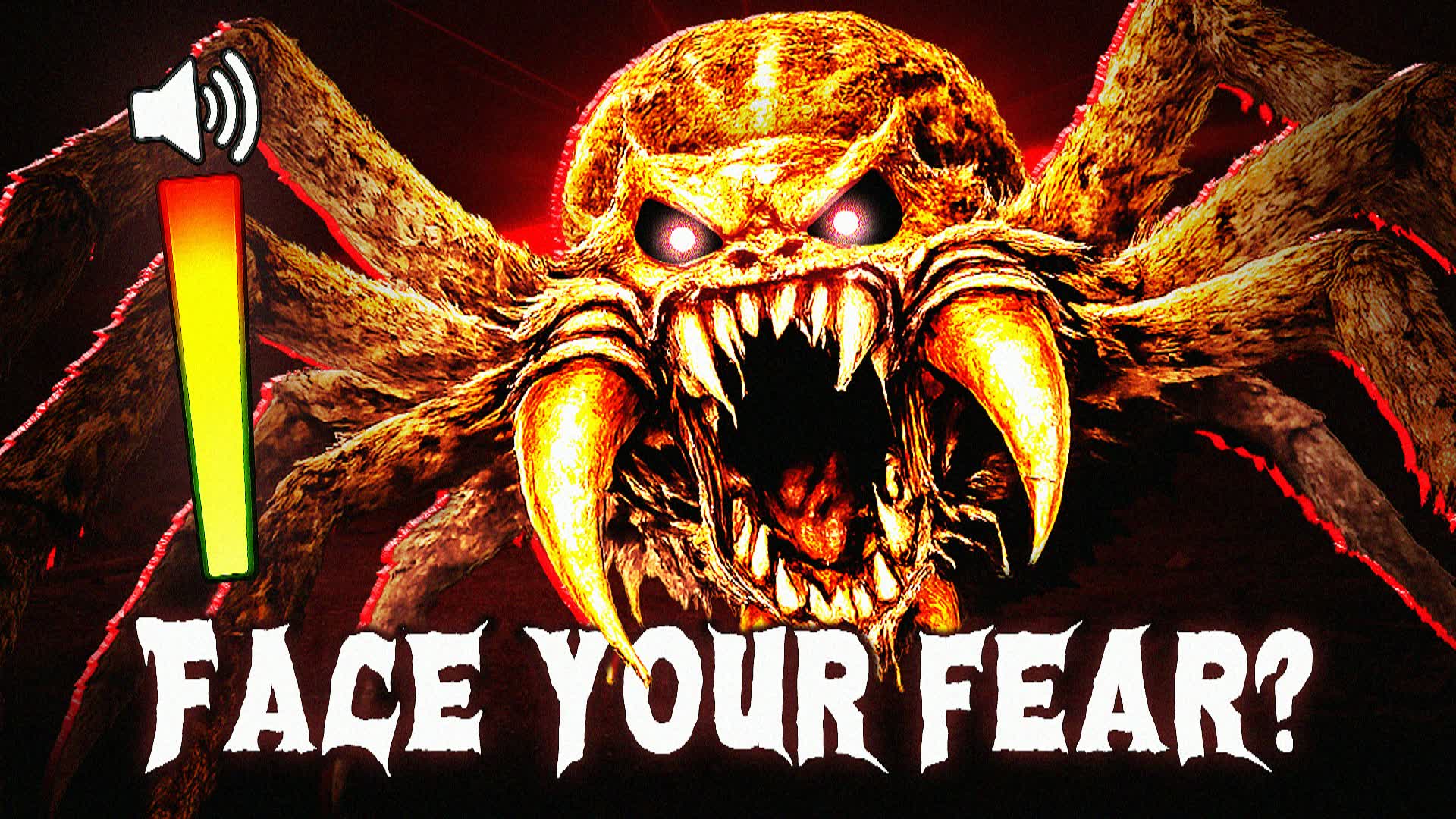 FACE YOUR FEARS [HORROR]
