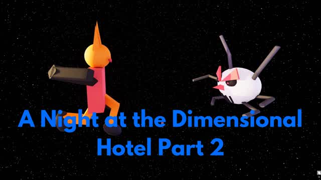 A Night at the Dimensional Hotel Part 2