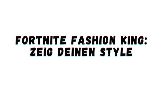 Capture 1 – Fortnite Fashion King: Zeig deinen Style