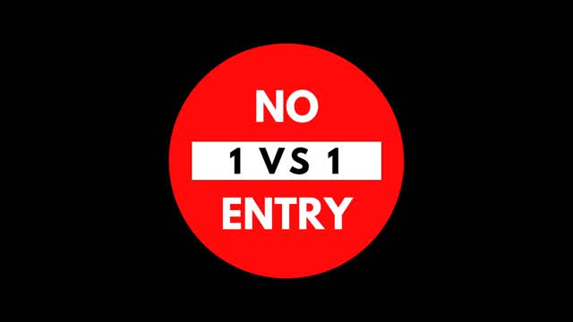 NO ENTRY 1v1 :)