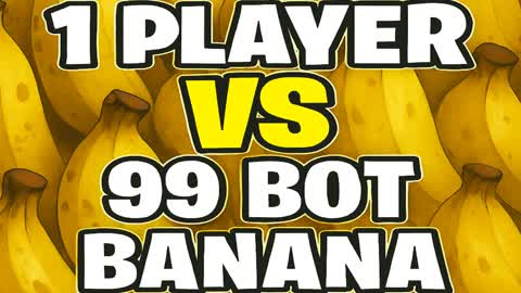 | FPS🎥| 1 PLAYER VS 99 BOT BANANA