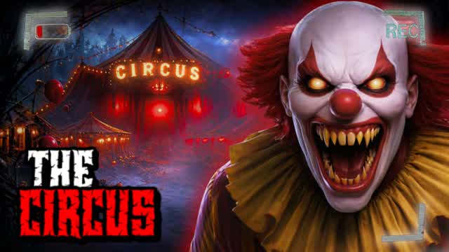 The Circus 🎪 [HORROR]