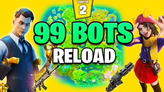 99 BOTS CHAPTER 2 RELOAD🏆