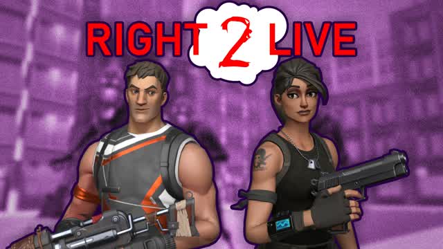 Right 2 Live - UNFINISHED