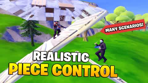 REALISTIC PIECE CONTROL SCENARIOS
