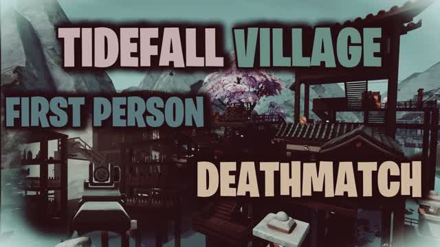 🎯DEATHMATCH TIDEFALL VILLAGE🎯 2.0