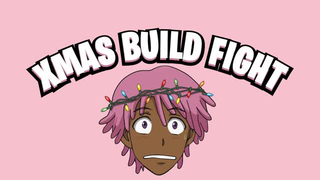 XMAS BUILD FIGHT