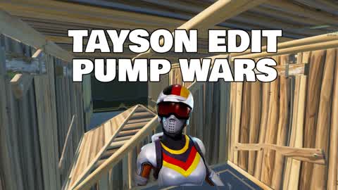 TAYSON EDIT PUMP WARS