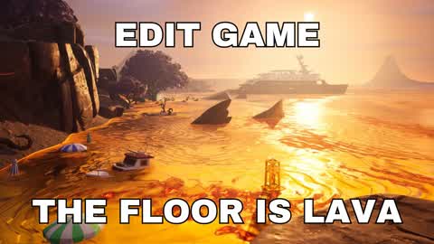 THE FLOOR IS LAVA - EDIT GAME