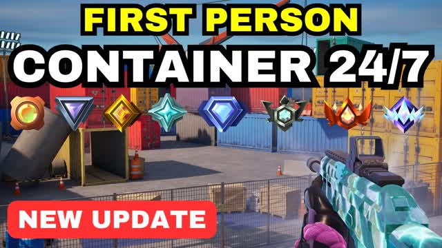 Container 24/7 🎯 First Person