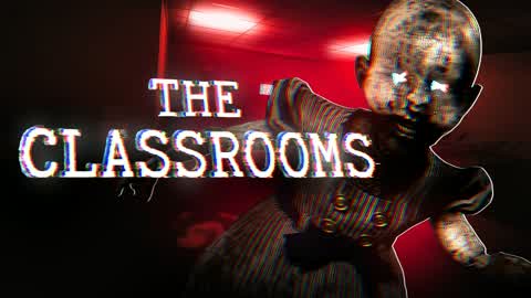 THE CLASSROOMS [HORROR]