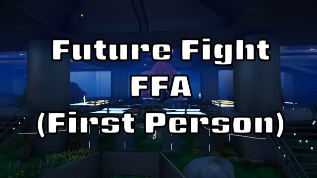 Future Fight FFA (First Person)