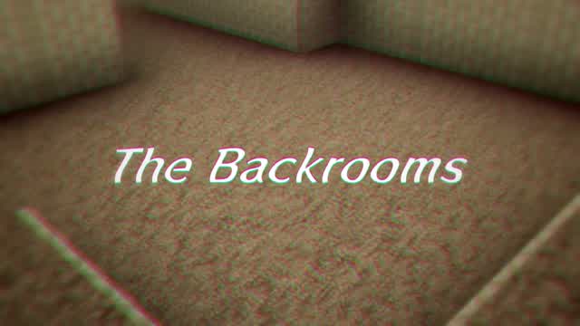 Capture 1 – The Backrooms