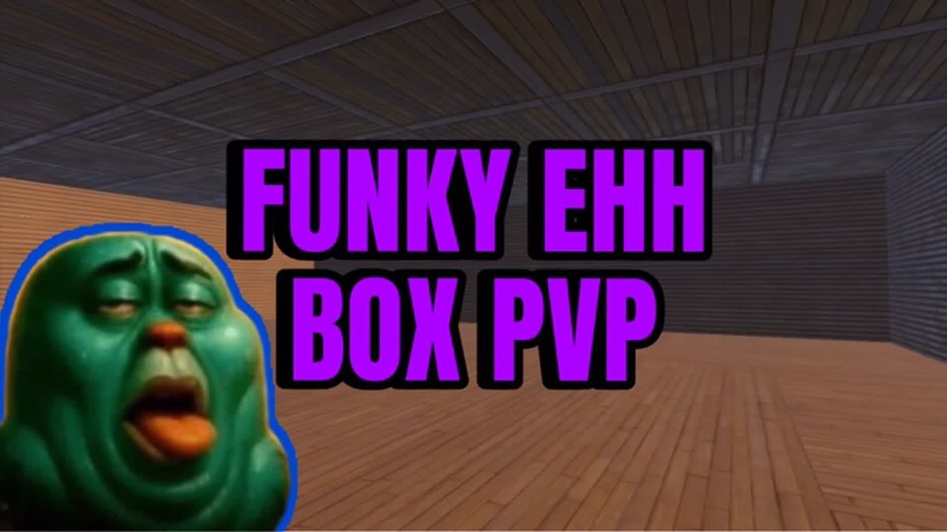 FUNKY EHHHボックスPvP