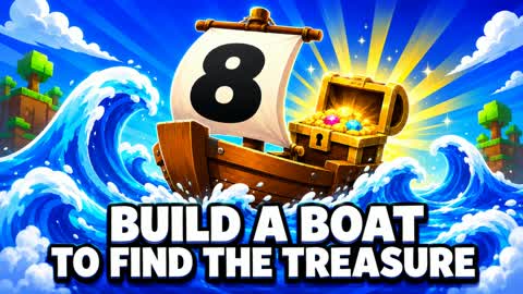 BUILD A BOAT TO FIND THE TREASURE