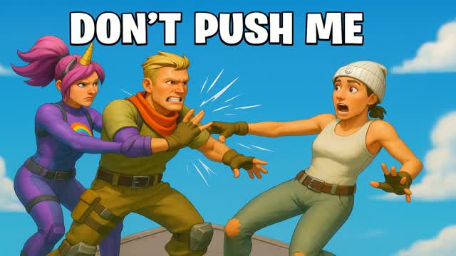 DON'T PUSH ME✋