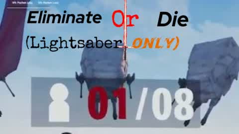 Eliminate or die⚔️(lightsaber only)