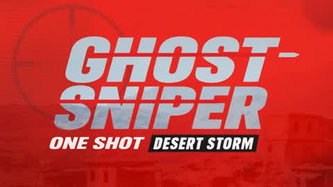 Ghost Sniper-One Shot [Desert Storm]