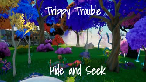 Trippy Trouble Hide and Seek