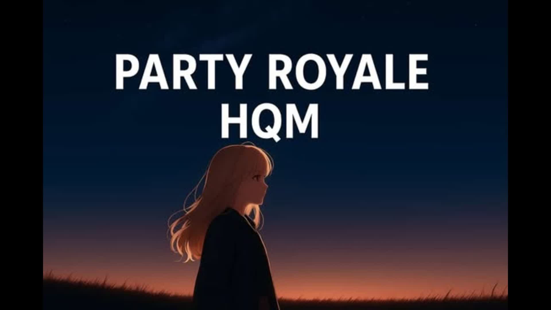 PARTY ROYALE HQM