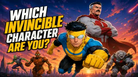 Which Invincible Character Are You?