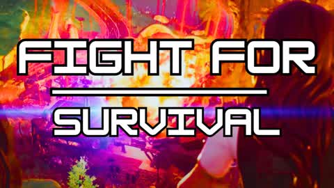 FIGHT FOR SURVIVAL💣