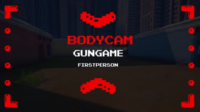 đ·BodyCamđ·GunGame