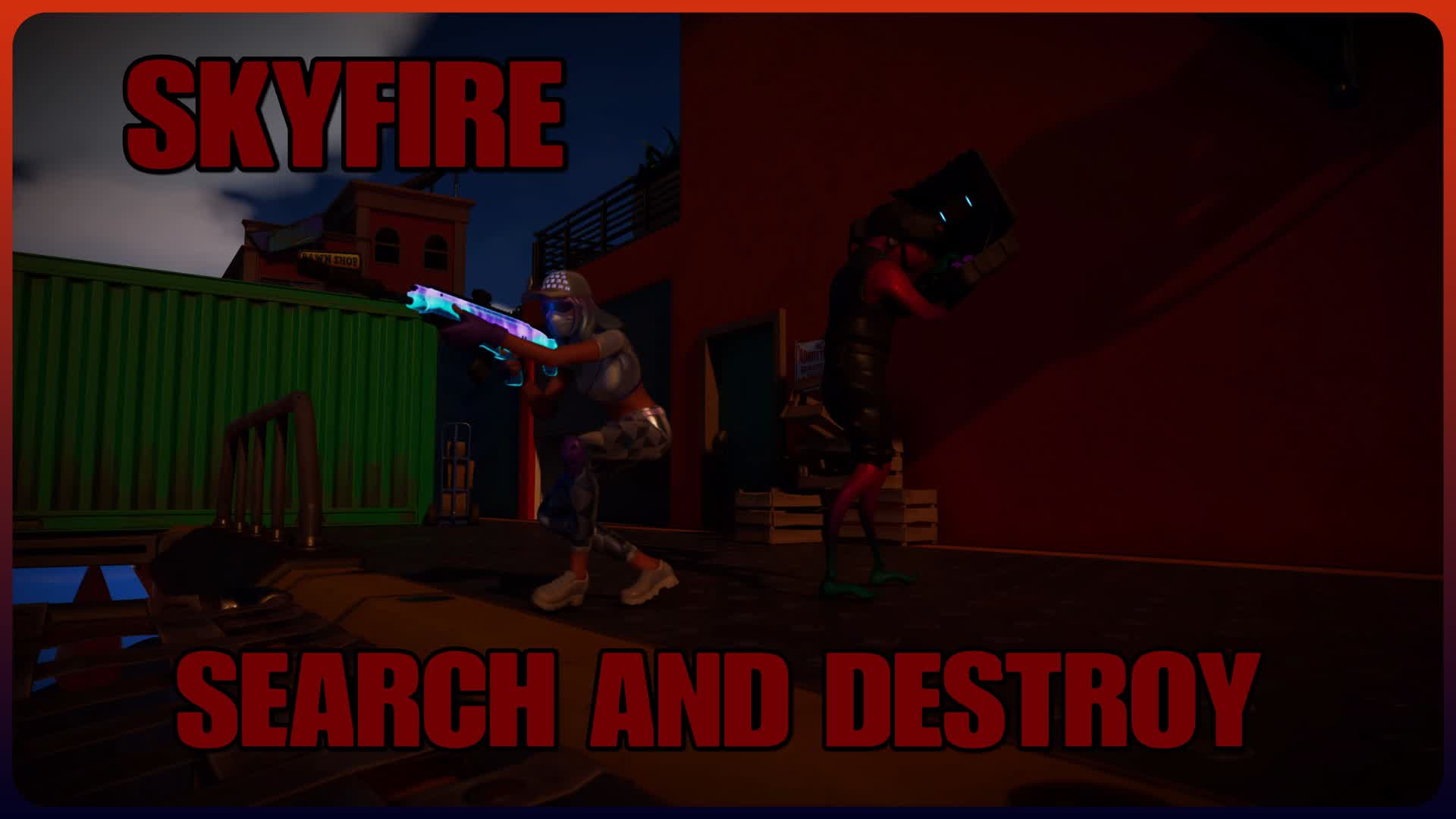 SKYFIRE SEARCH AND DESTROY