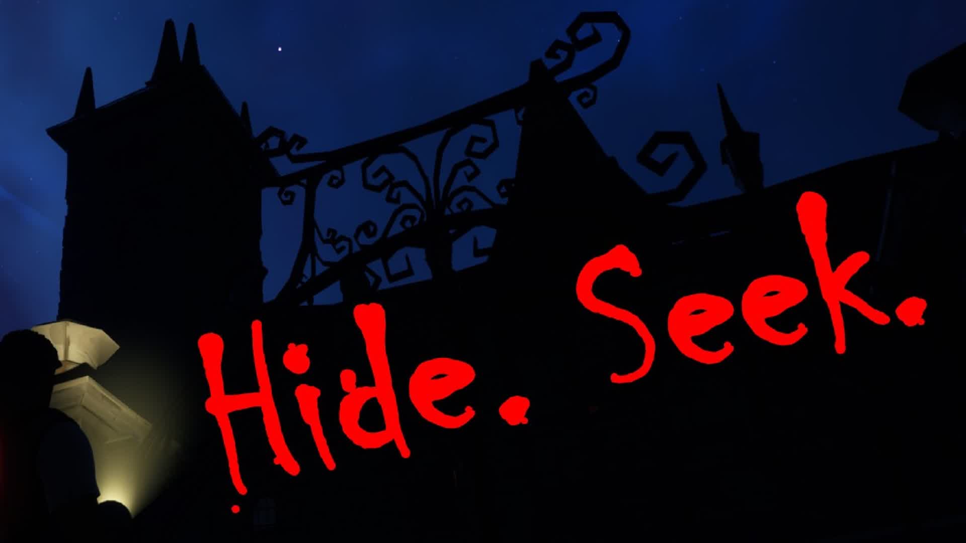 Hide. Seek.