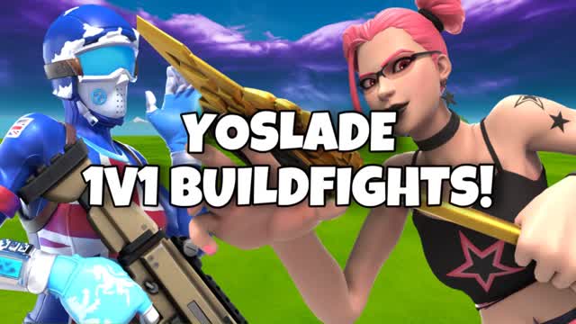 YOSLADE 1V1 BUILDFIGHTS