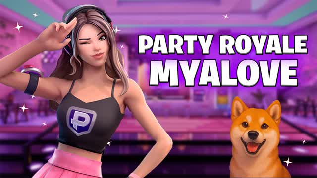 PARTY ROYALE MYALOVE