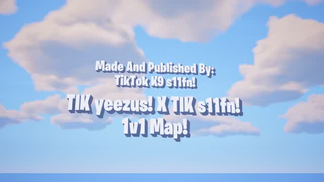 TIK yeezus! X TIK s11fn! 1v1 Map!