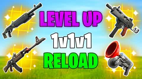 LEVEL UP 1V1V1 RELOAD 1V1 V EVERYONE
