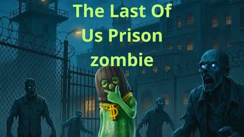 The Last of us Prison