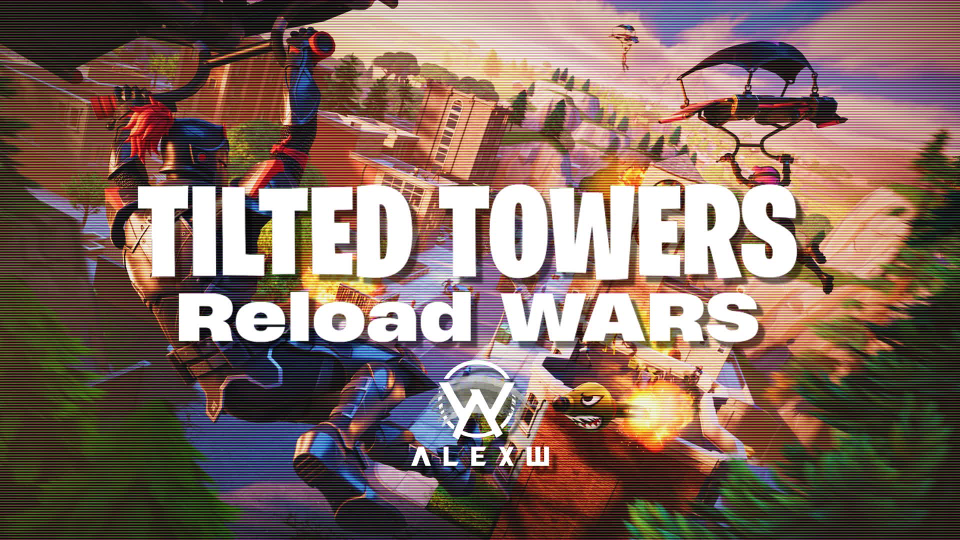 Tilted Towers | Reload Wars