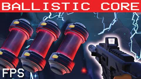 Ballistic Core  Fist Person Shooter 5v5
