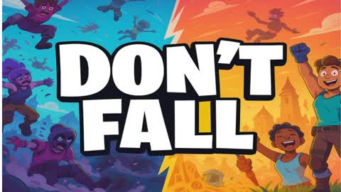 DON'T FALL