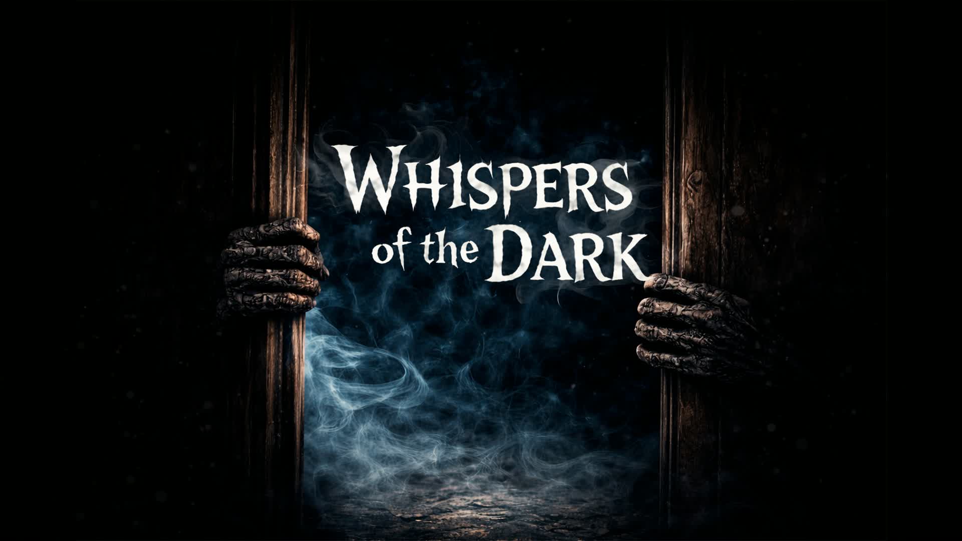 WHISPERS OF THE DARK [HORROR]